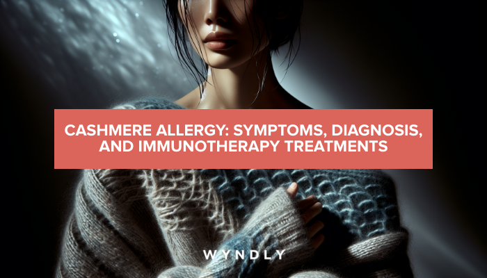 Cashmere Allergy Recognizing Symptoms And Immunotherapy Solutions 2024 And Wyndly