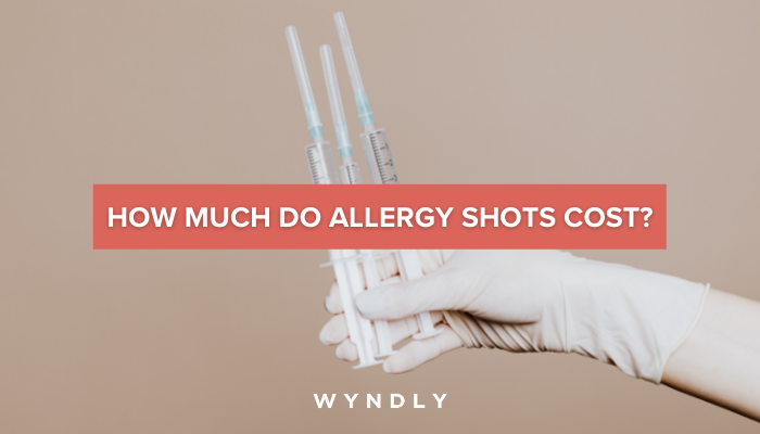 How Much Do Allergy Shots Cost? What You Need to Know (2024) | Wyndly