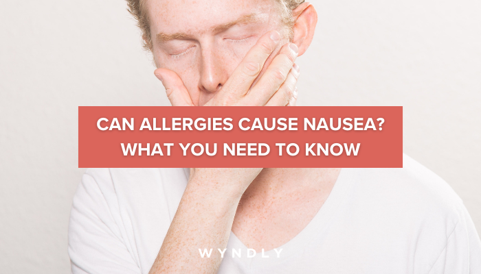 allergies-nausea-causes-symptoms-prevention-relief-2024-wyndly