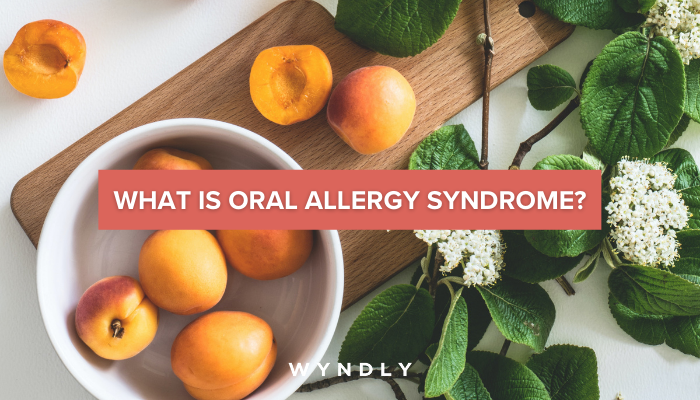Oral Allergy Syndrome Causes Symptoms Treatment 2024 And Wyndly 9755