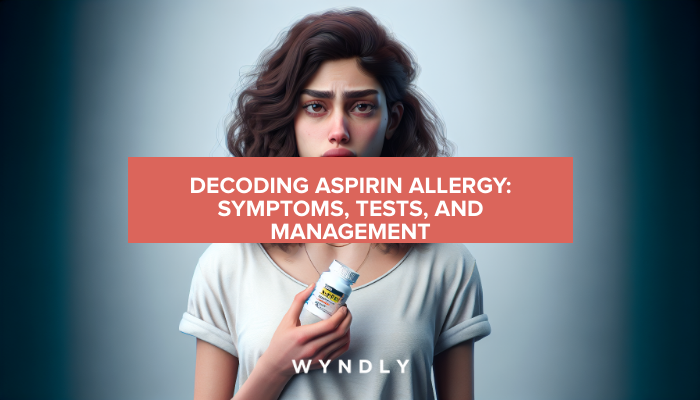 Understanding Aspirin Allergy: Symptoms, Diagnosis, and Treatment (2024 ...