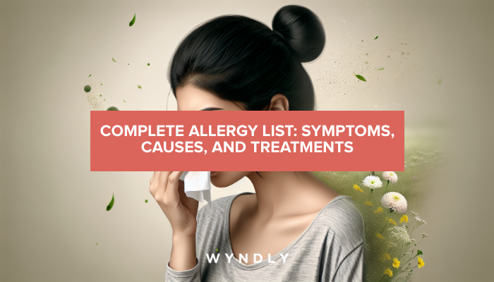 Comprehensive Guide Allergy Symptoms Causes And Treatments 2024 And Wyndly 