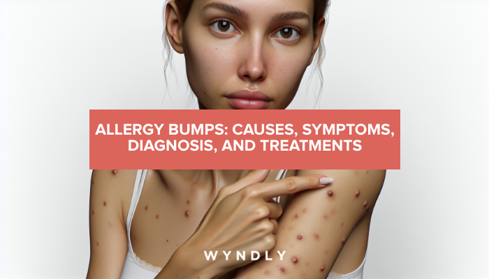 allergy-bumps-causes-symptoms-and-effective-treatments-2024-wyndly