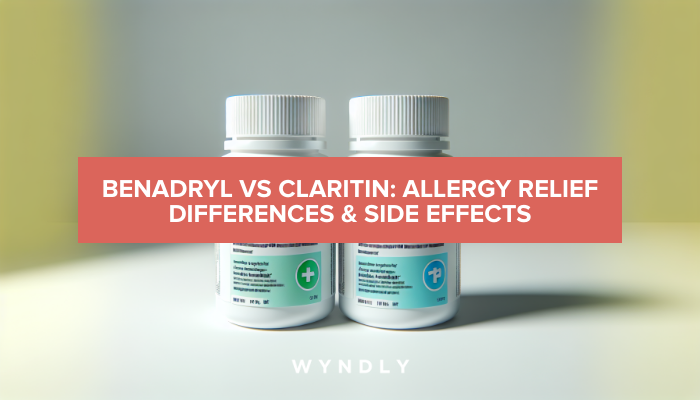 Benadryl vs Claritin: Comparing Allery Relief Options & Wyndly