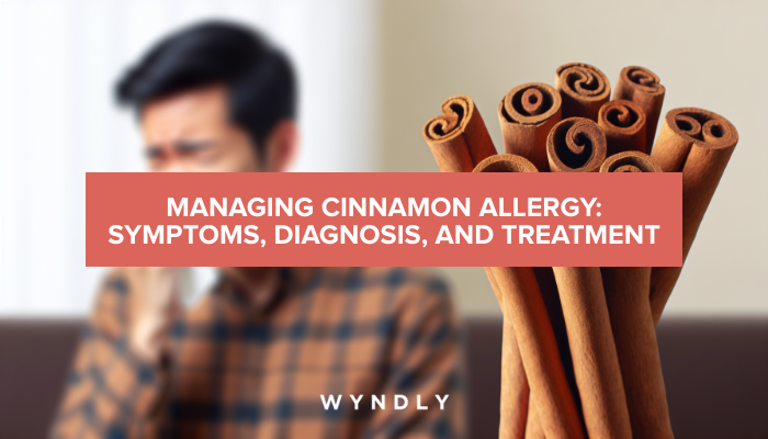 Cinnamon Allergy: Symptoms, Diagnosis, and Treatment Guide (2024) & Wyndly