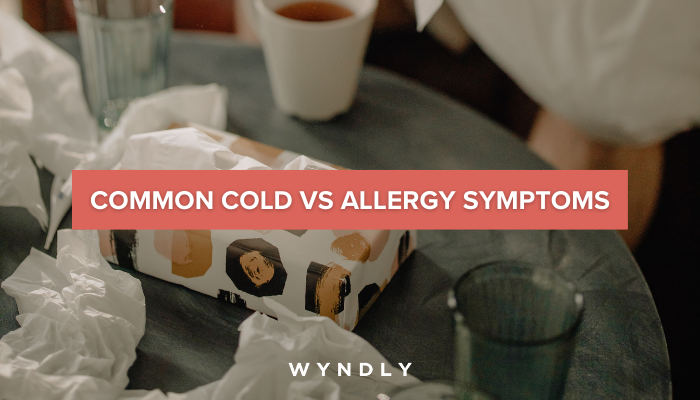 How To Know If You Have A Cold Or Allergies (2024) & Wyndly