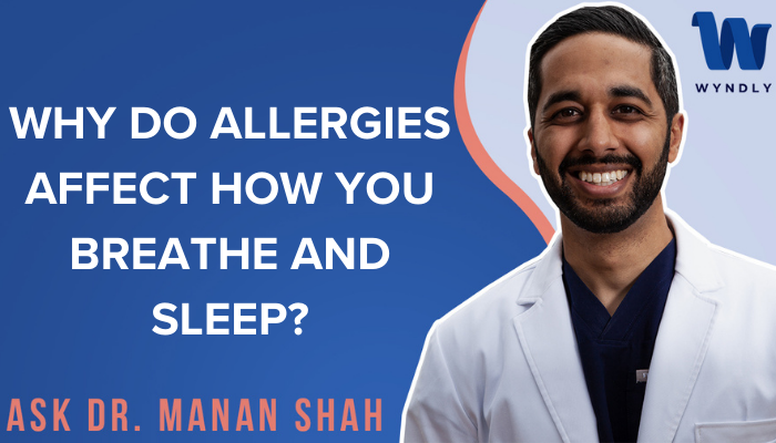 Why Do Allergies Affect How You Breathe And Sleep 2024 Wyndly   Copy Of Blog Thumbnail Templates 2 F3701fe7 9b94 496b Afd1 62f06fc68682 