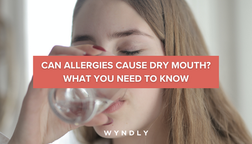 Allergies and Dry Mouth: Causes, Symptoms, and Treatment (2024 