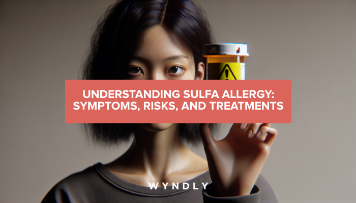 Sulfa Allergy Recognizing Symptoms And Exploring Treatments 2024 And Wyndly